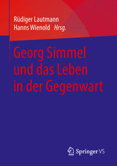 Georg Simmel und das Leben in der Gegenwart