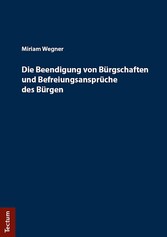 Die Beendigung von Bürgschaften und Befreiungsansprüche des Bürgen