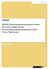 Welche Kommunikationschancen bietet der To-Go Markt für die Unternehmenskommunikation? Paleo To-Go 'Beef Jerky'