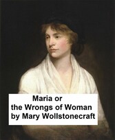 Maria or the Wrongs of Woman