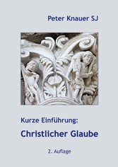 Kurze Einführung: Christlicher Glaube