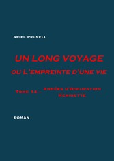 UN LONG VOYAGE ou L&apos;empreinte d&apos;une vie - tome 14