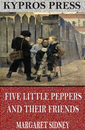 Five Little Peppers and Their Friends