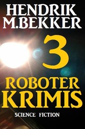 3 Roboter Krimis