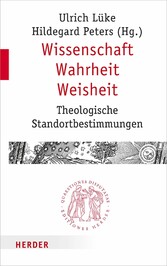 Wissenschaft - Wahrheit - Weisheit