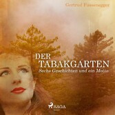 Der Tabakgarten - Sechs Geschichten und ein Motto