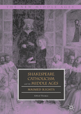 Shakespeare, Catholicism, and the Middle Ages