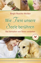 Wie Tiere unsere Seele berühren