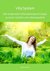 Vita System - Mit modernster Informationstechnologie zu neuer Vitalität und Lebensqualität