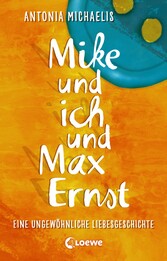 Mike und ich und Max Ernst