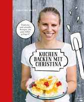 Kuchen backen mit Christina