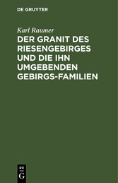 Der Granit des Riesengebirges und die ihn umgebenden Gebirgs-Familien