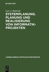 Systemplanung. Planung und Realisierung von Informatik-Projekten