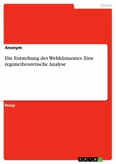 Die Entstehung des Weltklimarates. Eine regimetheoretische Analyse