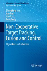 Non-Cooperative Target Tracking, Fusion and Control