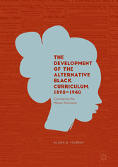 The Development of the Alternative Black Curriculum, 1890-1940