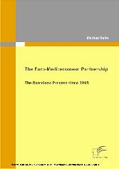 The Euro-Mediterranean Partnership. The Barcelona Process since 1995