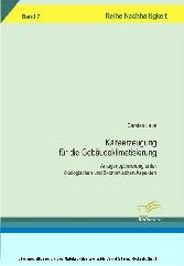 Kälteerzeugung für die Gebäudeklimatisierung. Anlagenoptimierung unter ökologischen und ökonomischen Aspekten