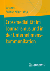 Crossmedialität im Journalismus und in der Unternehmenskommunikation