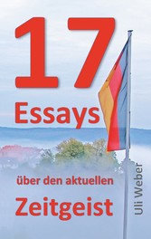 17 Essays über den aktuellen Zeitgeist