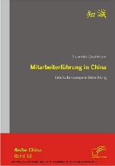 Mitarbeiterführung in China. Eine kulturbezogene Betrachtung