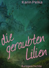 Die geraubten Lilien