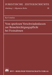 Vom spurlosen Verschwindenlassen zur Benachrichtigungspflicht bei Festnahmen