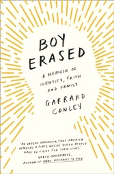 Boy Erased: A Memoir of Identity, Faith and Family