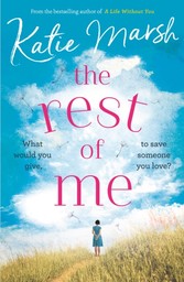 Rest of Me: the heartbreaking new novel from the bestselling author of My Everything