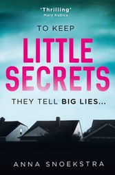 Little Secrets: A gripping new psychological thriller you won't be able to put down!