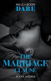 Marriage Clause (Mills & Boon Dare) (Dirty Sexy Rich, Book 1)