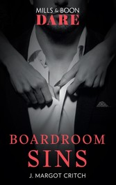 Boardroom Sins (Mills & Boon Dare) (Sin City Brotherhood, Book 1)