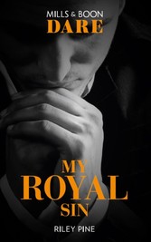 My Royal Sin (Mills & Boon Dare) (Arrogant Heirs, Book 2)