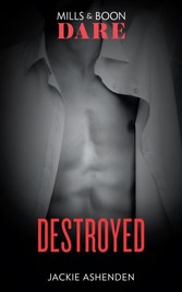 Destroyed (Mills & Boon Dare) (The Knights of Ruin, Book 2)