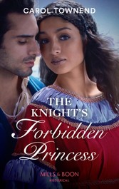 Knight's Forbidden Princess (Mills & Boon Historical) (Princesses of the Alhambra, Book 1)