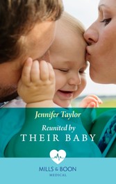 Reunited By Their Baby (Mills & Boon Medical) (The Larches Practice, Book 3)