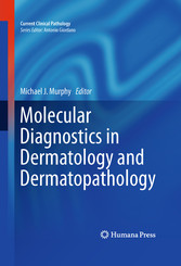 Molecular Diagnostics in Dermatology and Dermatopathology