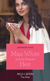 Miss White And The Seventh Heir (Mills & Boon True Love) (Once Upon a Fairytale, Book 2)