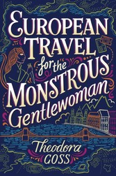 European Travel for the Monstrous Gentlewoman