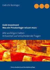 Gold-Investment Was ein Privatanleger wissen muss