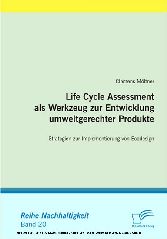 Life Cycle Assessment als Werkzeug zur Entwicklung umweltgerechter Produkte