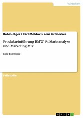 Produkteinführung BMW i3. Marktanalyse und Marketing-Mix