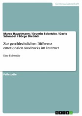 Zur geschlechtlichen Differenz emotionalen Ausdrucks im Internet