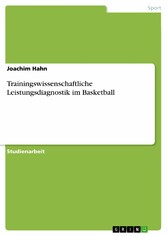 Trainingswissenschaftliche Leistungsdiagnostik im Basketball