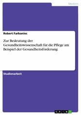 Zur Bedeutung der Gesundheitswissenschaft für die Pflege am Beispiel der Gesundheitsförderung