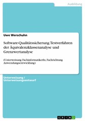 Software-Qualitätssicherung. Testverfahren der Äquivalenzklassenanalyse und Grenzwertanalyse