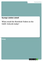 What entail the Borehole Toilets in the SADC Schools today?