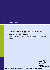 Die Entwicklung des politischen Systems Nordkoreas. Mit Chuch'e und Kim-ismus zum idealen totalitären Staat