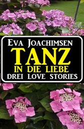 Tanz in die Liebe