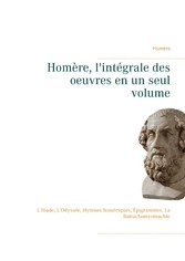 Homère, l&apos;intégrale des oeuvres en un seul volume